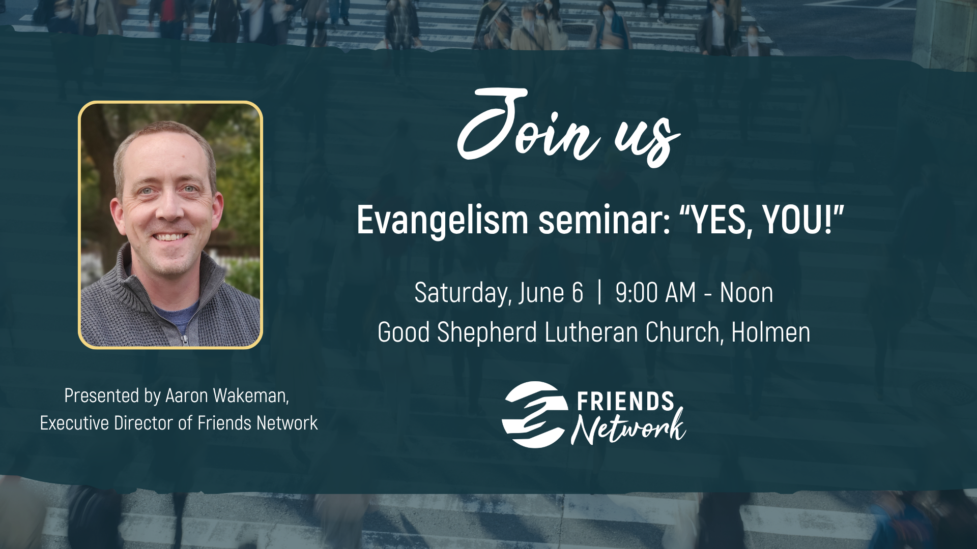 evangelism workshop announcement - Aaron Wakeman headshot